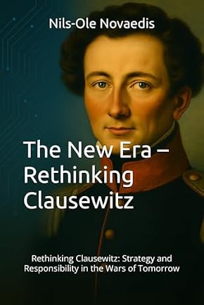 Book cover: The New Era – Rethinking Clausewitz – Nils-Ole Novaedis